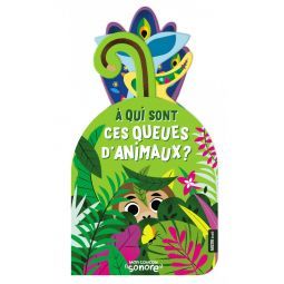 Mon coucou sonore A qui sont ces queues d'animaux? AUZOU