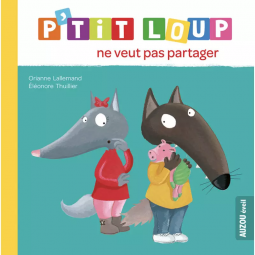 P'tit Loup ne veut pas partager AUZOU Ikaipaka jeux & jouets