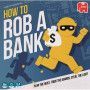 How to Rob a Bank  Ikaipaka jeux & jouets Royan