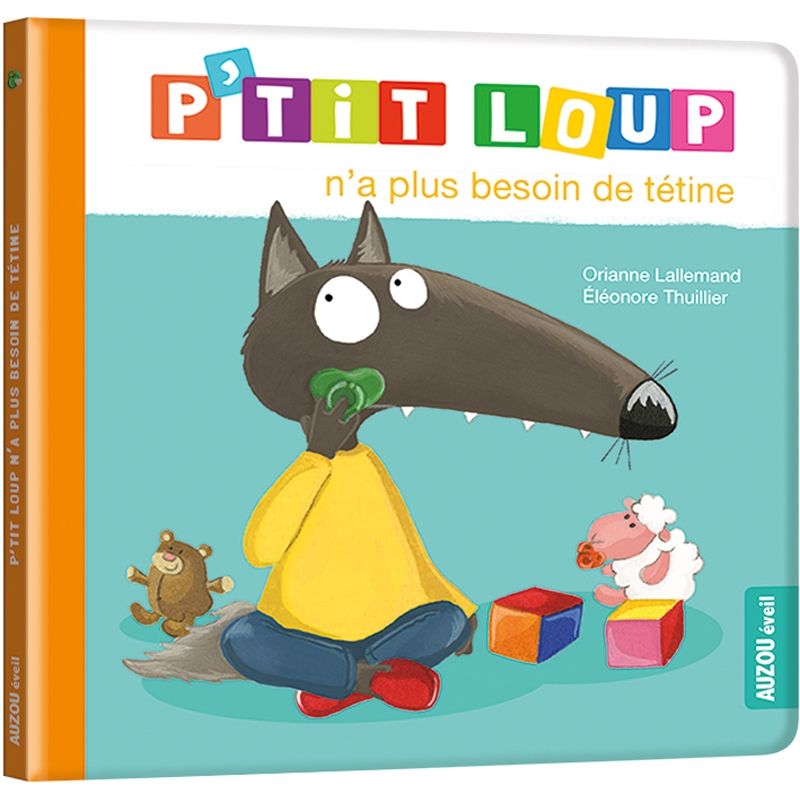 P'tit Loup n'a plus besoin de Tétine AUZOU Ikaipaka jeux &